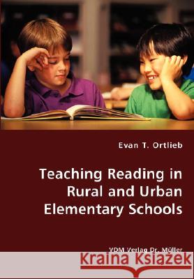 Teaching Reading in Rural and Urban Elementary Schools Evan T. Ortlieb 9783836436038 VDM Verlag - książka