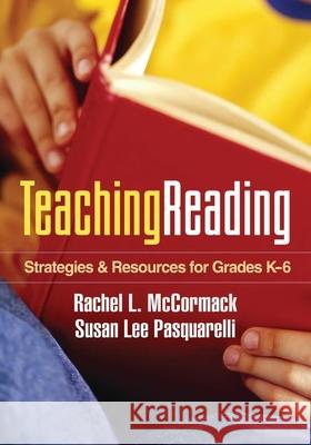 Teaching Reading: Strategies and Resources for Grades K-6 McCormack, Rachel L. 9781606234822 Guilford Publications - książka