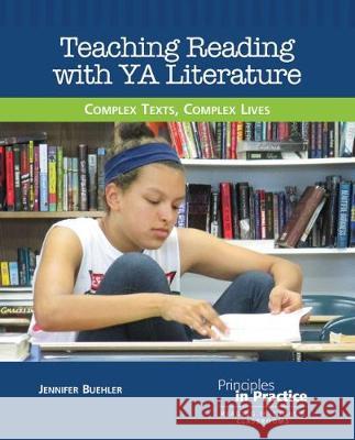 Teaching Reading with YA Literature: Complex Texts, Complex Lives Jennifer Buehler 9780814157268 Eurospan (JL) - książka