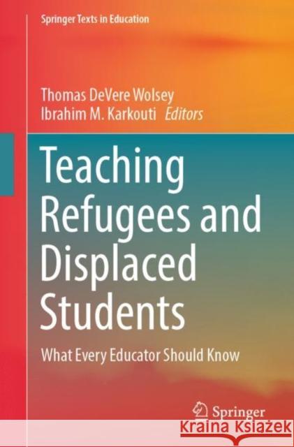 Teaching Refugees and Displaced Students: What Every Educator Should Know  9783031338335 Springer International Publishing AG - książka