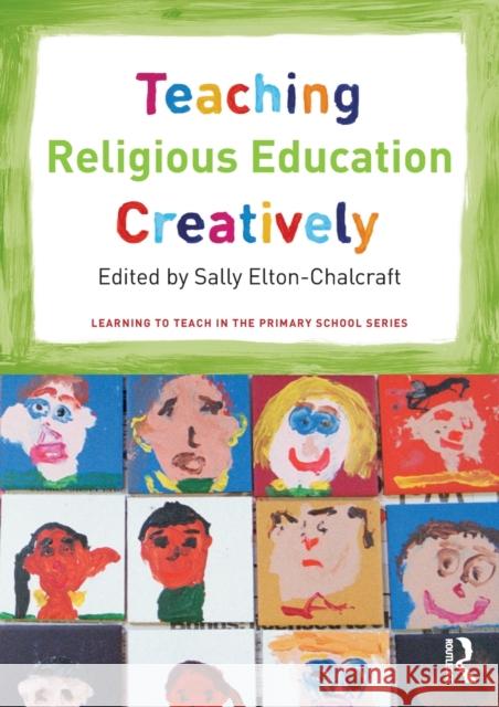 Teaching Religious Education Creatively Sally Elton-Chalcraft 9780415742580 Taylor & Francis Ltd - książka