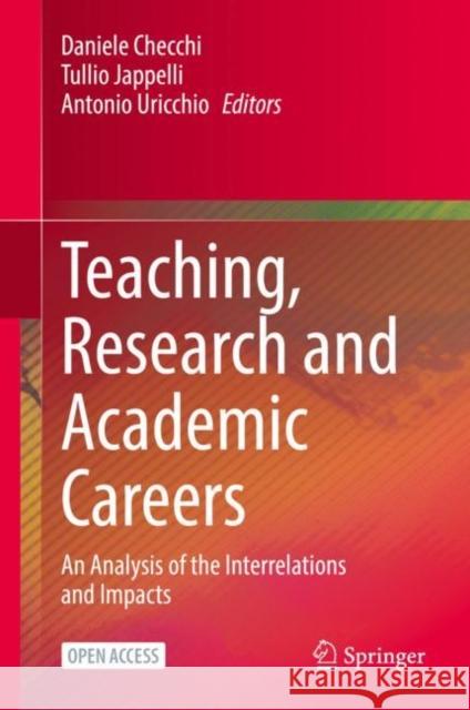 Teaching, Research and Academic Careers: An Analysis of the Interrelations and Impacts Daniele Checchi Tullio Jappelli Antonio Uricchio 9783031074370 Springer International Publishing AG - książka