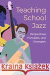 Teaching School Jazz West, Chad 9780190462574 Oxford University Press, USA