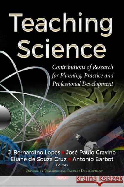 Teaching Science: Contributions of Research for Planning, Practice & Professional Development J. Bernardino Lopes, Jose Paulo Cravino, Eliane De Souza Cruz, Antonio Barbot 9781536123616 Nova Science Publishers Inc - książka