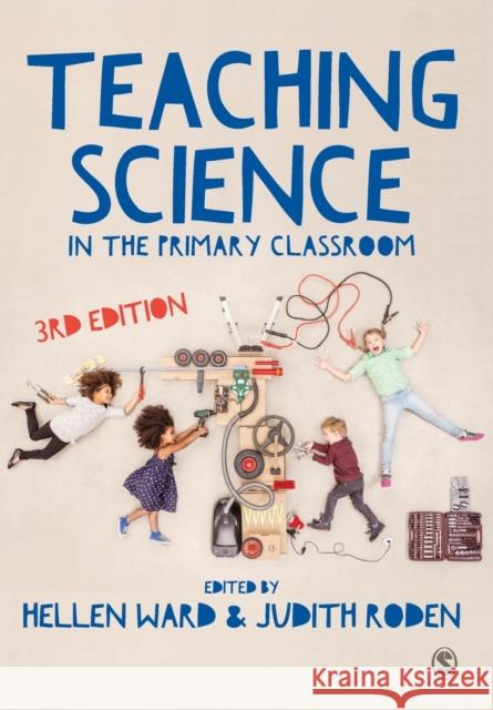 Teaching Science in the Primary Classroom Hellen Ward Judith Roden 9781473912052 Sage Publications Ltd - książka