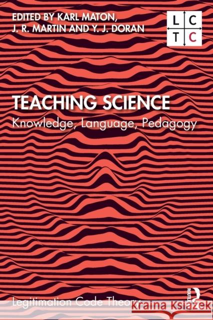 Teaching Science: Knowledge, Language, Pedagogy Maton, Karl 9780815355755 Routledge - książka