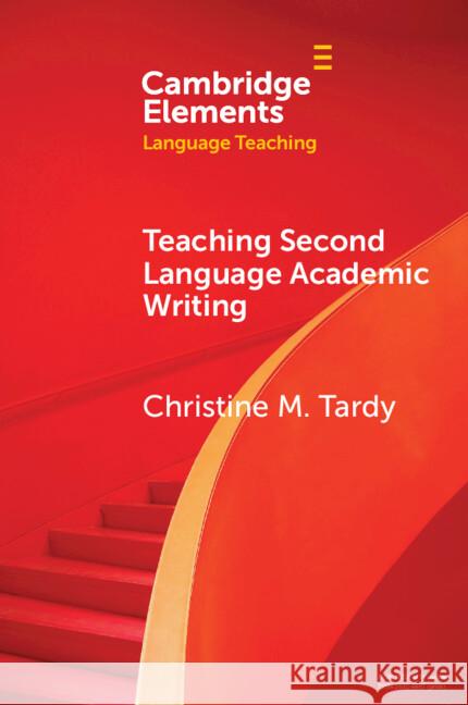 Teaching Second Language Academic Writing Christine M. (University of Arizona) Tardy 9781009638319 Cambridge University Press - książka
