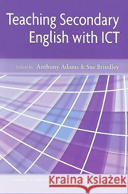 Teaching Secondary English with ICT Anthony Adams, Sue Brindley 9780335214440 Open University Press - książka