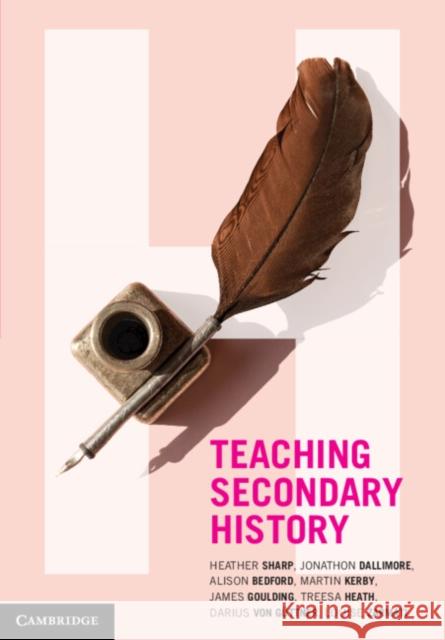 Teaching Secondary History Heather Sharp (University of Newcastle, New South Wales), Jonathon Dallimore (University of New South Wales, Sydney), Al 9781108969987 Cambridge University Press - książka