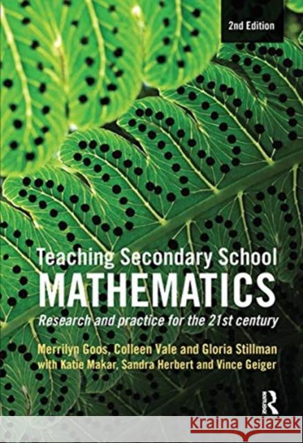 Teaching Secondary School Mathematics: Research and Practice for the 21st Century Merrilyn Goos Gloria Stillman Colleen Vale 9780367719647 Routledge - książka