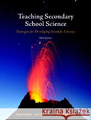 Teaching Secondary School Science: Strategies for Developing Scientific Literacy Rodger W. Bybee Janet Carlso Leslie W. Trowbridge 9780132304504 Prentice Hall - książka