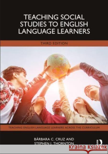 Teaching Social Studies to English Language Learners B?rbara C. Cruz Stephen J. Thornton 9781032499437 Taylor & Francis Ltd - książka