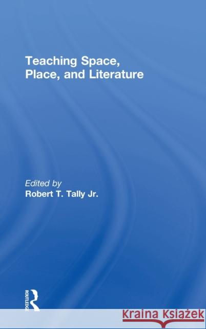 Teaching Space, Place, and Literature Robert T. Tall 9781138046979 Routledge - książka