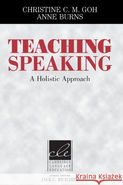 Teaching Speaking: A Holistic Approach Goh, Christine 9781107648333  - książka