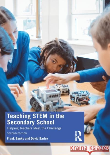 Teaching Stem in the Secondary School: Helping Teachers Meet the Challenge Frank Banks David Barlex 9780367330460 Routledge - książka