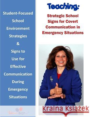 Teaching: Strategic School Signs for Covert Communication in Emergency Situations MR Michael S. Huble Lillian I. Huble 9781507571026 Createspace - książka
