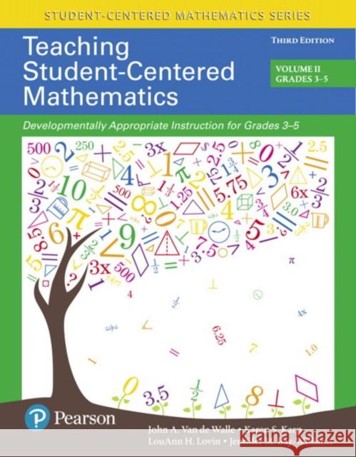 Teaching Student-Centered Mathematics: Developmentally Appropriate Instruction for Grades 3-5 (Volume 2) Jennifer Bay-Williams 9780134556420 Pearson Education (US) - książka