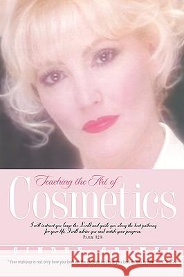 Teaching the Art of Cosmetics Cindee Grimes 9781591605898 Xulon Press - książka
