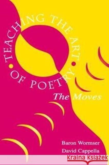 Teaching the Art of Poetry: The Moves Wormser, Baron 9781138465534  - książka