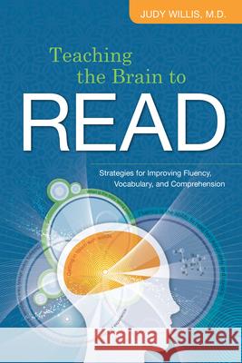 Teaching the Brain to Read: Strategies for Improving Fluency, Vocabulary, and Comprehension Judy Willis 9781416606888 ASCD - książka