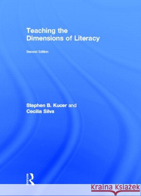 Teaching the Dimensions of Literacy Stephen Kucer Cecilia Silva 9780415528702 Routledge - książka