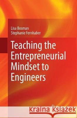 Teaching the Entrepreneurial Mindset to Engineers Lisa Bosman Stephanie Fernhaber 9783319870755 Springer - książka