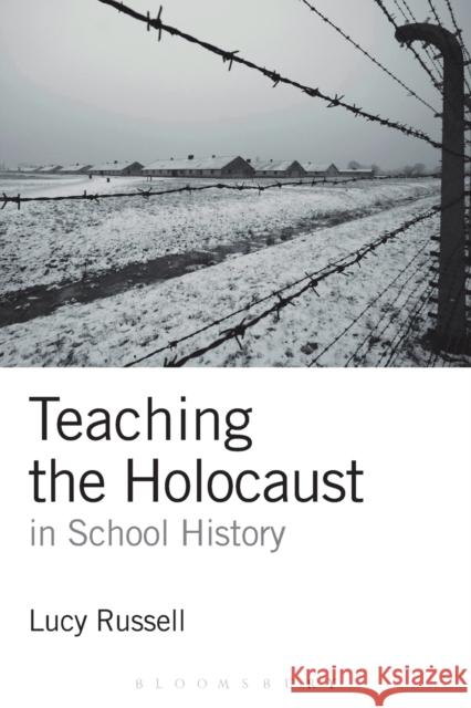 Teaching the Holocaust in School History Russell, Lucy 9780826499073  - książka