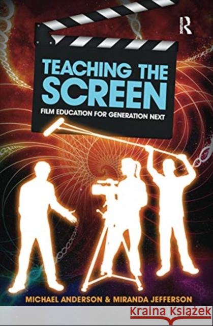 Teaching the Screen: Film Education for Generation Next Michael Anderson Miranda Jefferson 9780367719654 Routledge - książka