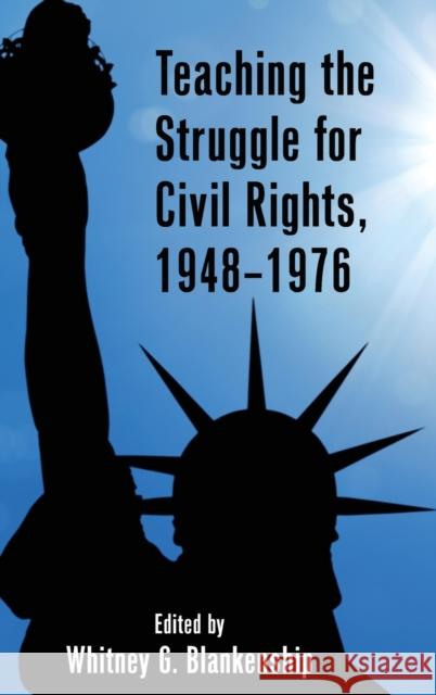 Teaching the Struggle for Civil Rights, 1948-1976 Whitney Blankenship   9781433149535 Peter Lang Publishing Inc - książka