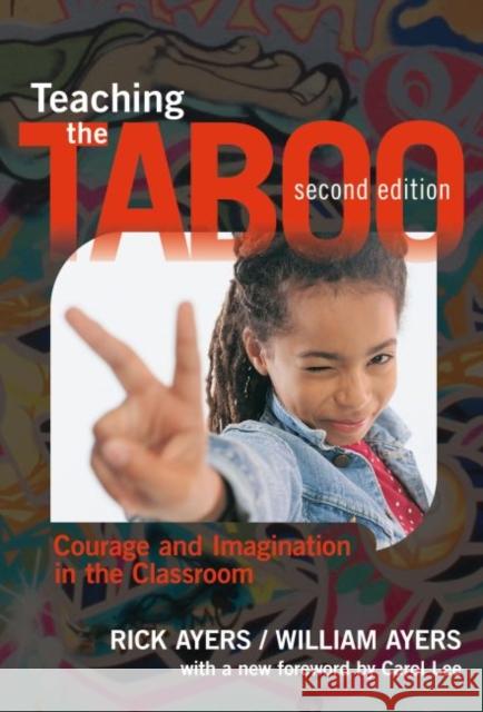 Teaching the Taboo: Courage and Imagination in the Classroom Rick Ayers William Ayers 9780807755280 Teachers College Press - książka