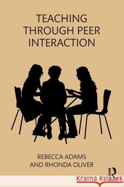 Teaching through Peer Interaction Adams, Rebecca 9781138069473 Routledge - książka