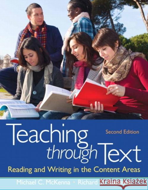 Teaching Through Text: Reading and Writing in the Content Areas Robinson, Richard 9780132685726  - książka