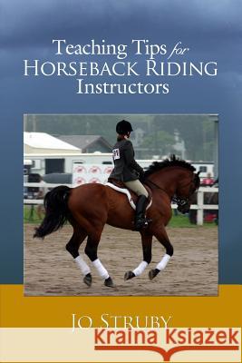 Teaching Tips for Horseback Riding Instructors Jo Struby 9781480900349 Rosedog Books - książka
