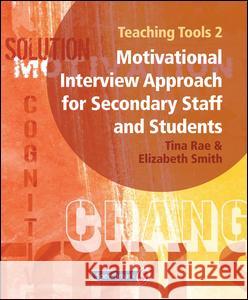 Teaching Tools 2: A Motivational Interview Approach for Secondary Staff and Students 2 Tina Rae 9781906517328 Optimus Education - książka