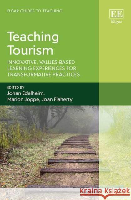 Teaching Tourism: Innovative, Values-based Learning Experiences for Transformative Practices Joan Flaherty 9781035301829 Edward Elgar Publishing Ltd - książka