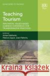 Teaching Tourism: Innovative, Values-based Learning Experiences for Transformative Practices Johan Edelheim Marion Joppe Joan Flaherty 9781800374553 Edward Elgar Publishing Ltd