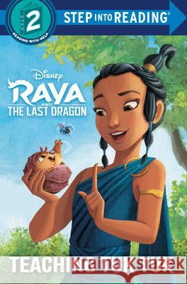 Teaching Tuk Tuk (Disney Raya and the Last Dragon) Nakamura, Mei 9780736490016 Random House Disney - książka