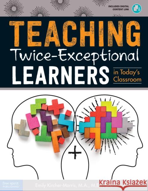Teaching Twice-Exceptional Learners in Today's Classroom Emily Kircher-Morris 9781631984853 Free Spirit Publishing - książka