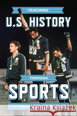 Teaching U.S. History through Sports Austin, Brad 9780299321208 University of Wisconsin Press - książka