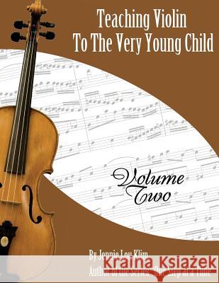 Teaching Violin To The Very Young Child: Volume Two Klim, Jennie Lou 9781519415271 Createspace - książka