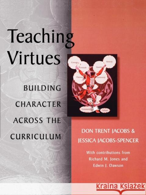 Teaching Virtues: Building Character Across the Curriculum Jacobs, Don Trent 9780810839632 Rowman & Littlefield Education - książka