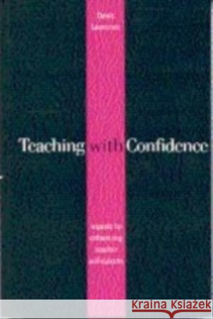 Teaching with Confidence: A Guide to Enhancing Teacher Self-Esteem Lawrence, Denis 9780761963318 Paul Chapman Publishing - książka