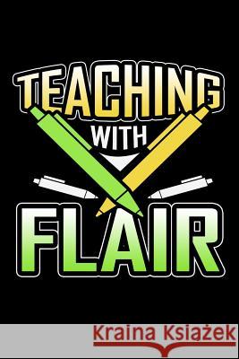 Teaching With Flair: School Gifts For Teachers Ariadne Oliver 9781072706984 Independently Published - książka