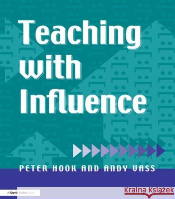 Teaching with Influence Peter Hook Andy Vass Andy Vass 9781853466922 David Fulton Publishers, - książka