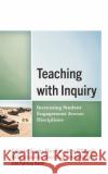 Teaching with Inquiry: Increasing Student Engagement across Disciplines Patti Rand 9781475871715 Rowman & Littlefield