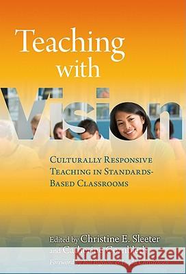 Teaching with Vision: Culturally Responsive Teaching in Standards-Based Classrooms Sleeter, Christine E. 9780807751725 Teachers College Press - książka