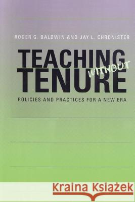 Teaching Without Tenure: Policies and Practices for a New Era Baldwin, Roger G. 9780801870989 Johns Hopkins University Press - książka