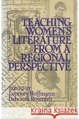 Teaching Women's Literature from a Regional Perspective Deborah Rosenfelt   9780873523349 Modern Language Association of America - książka