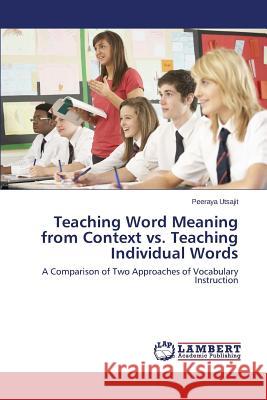 Teaching Word Meaning from Context vs. Teaching Individual Words Utsajit Peeraya 9783659673443 LAP Lambert Academic Publishing - książka