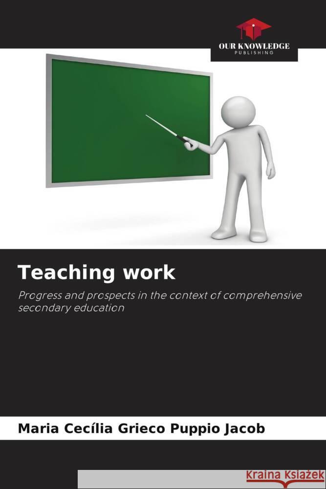 Teaching work Grieco Puppio Jacob, Maria Cecília 9786208272708 Our Knowledge Publishing - książka